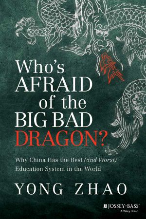 [Who's Afraid of the Big Bad Dragon 01] • Who's Afraid of the Big Bad Dragon · Why China Has the Best (And Worst) Education System in the World